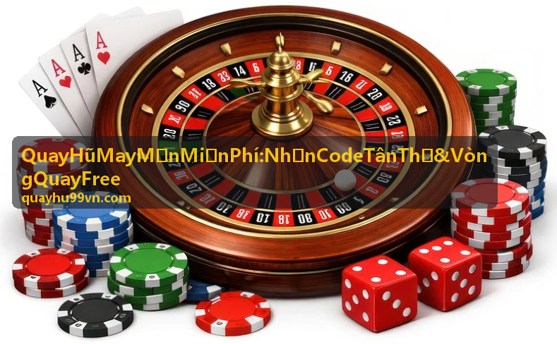 Quay Hũ May Mắn Miễn Phí: Nhận Code Tân Thủ & Vòng Quay Free - Đánh giá từ người chơi